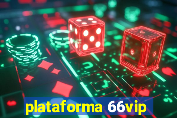 plataforma 66vip